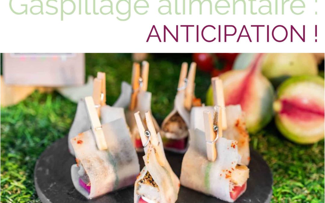 Gaspillage alimentaire = anticipation